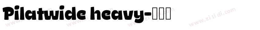 Pilatwide heavy字体转换